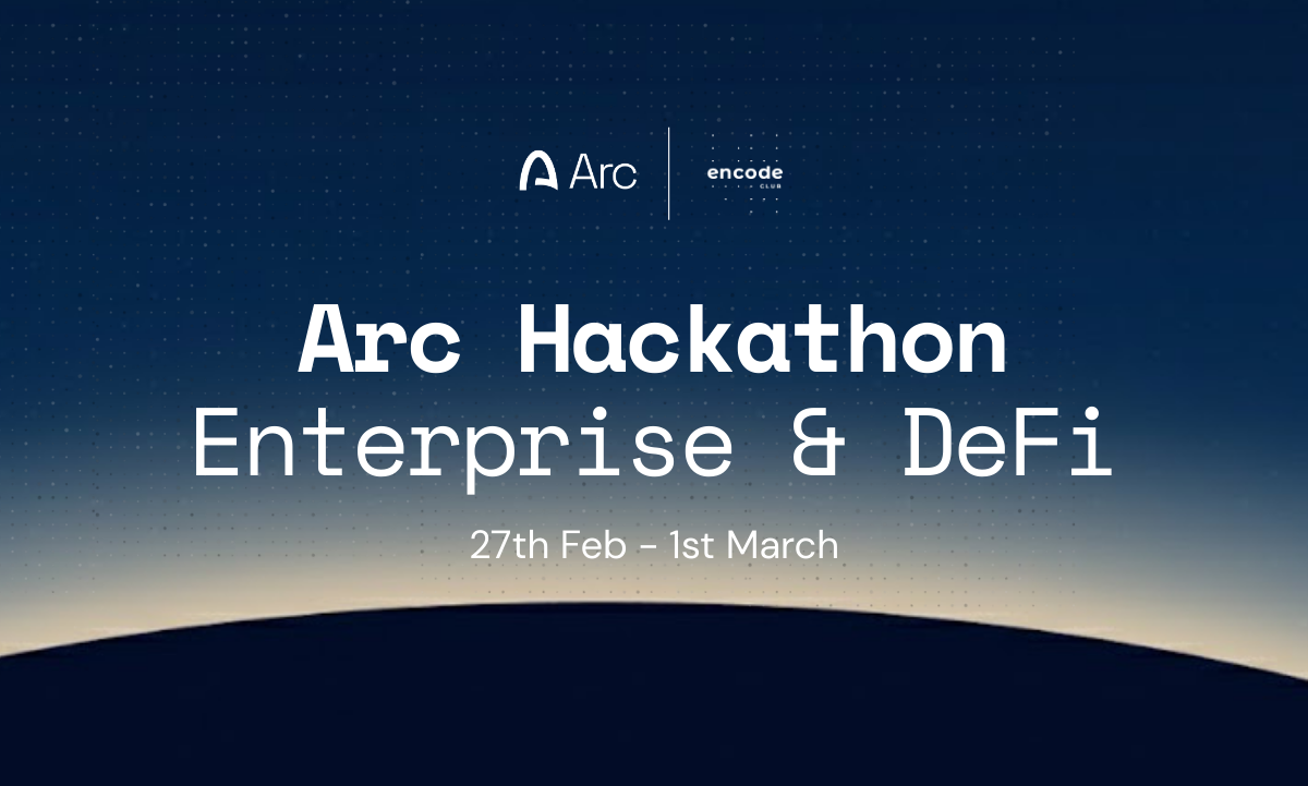 Encode x Arc Enterprise & DeFi Hackathon